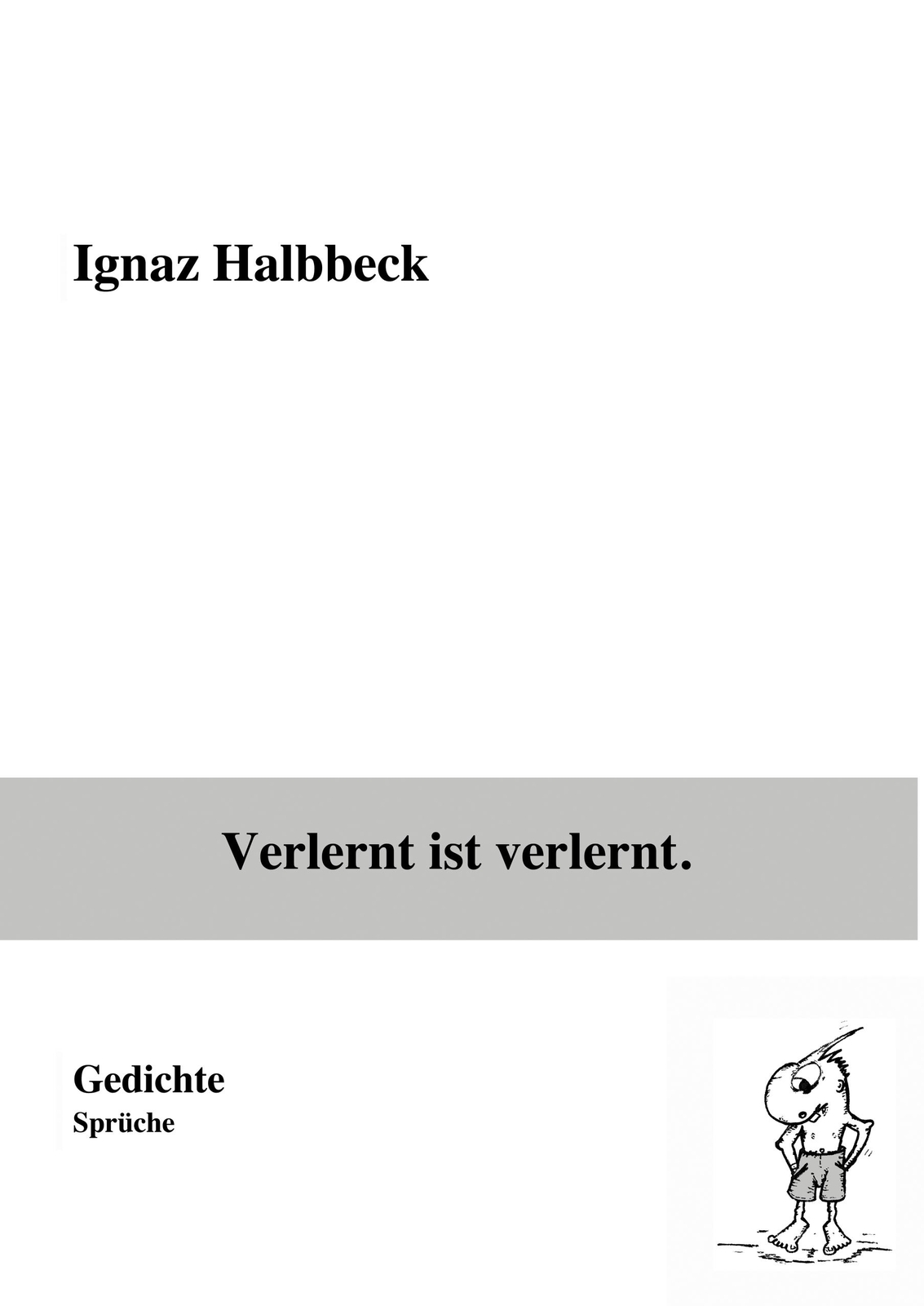 Ignaz Halbbeck / Verlernt Ist Verlernt.9783750494060