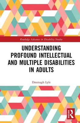 Understanding Profound Intellectual and Multiple Disabilities in Adults by eenag
