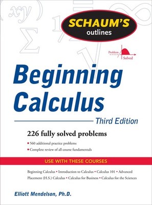 Schaum's Outline of Beginning Calculus, Third Edition (Schaum's Outlines) - Mendel