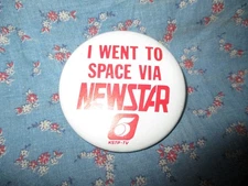 (1093) Pin Button I Went to Space Via Newstar 5 KSTP-TV  2 1/4 Inch