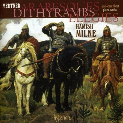 Arabesques Dithyrambs Elegies - Medtner CD Hyperion