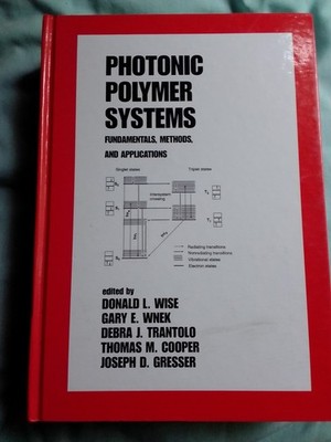 Photonic Polymer Systems:Donald L.Wise,Gary E.Wnek,Debra J.Trantolol, Hardback 