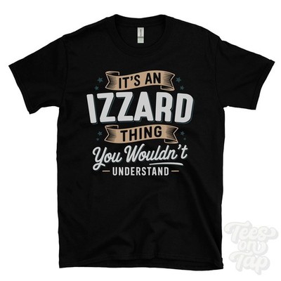 IT'S AN IZZARD THING YOU WOULD'T UNDERSTAND T-SHIRT Name Nachname Familie Geschenk