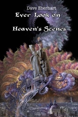 EVER LOOK ON HEAVEN'S SCENES By Dave Eberhart & Tais Teng **BRAND NEW**