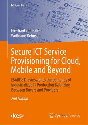 Eberhard von Faber (u. a.) | Secure ICT Service Provisioning for Cloud,...