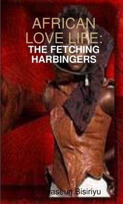 Bisiriyu - African Love Life The fetching Harbinger - New paperback or - X555z