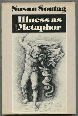 Susan SONTAG / Illness As Metaphor 1st Edition 1978