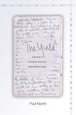 The Yield: Kafka's Atheological Reformation by Paul North (English) Paperback Bo