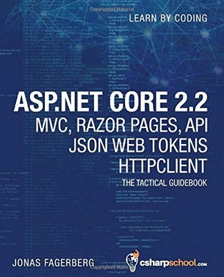 ASP.NET CORE 2.2 MVC, RAZOR PAGES, API, JSON WEB TOKENS & By Jonas Fagerberg NEW