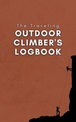 Kristen Pizzuti The Traveling Outdoor Climber's Logbook (Paperback) (UK IMPORT)