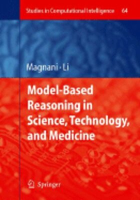 Model-Based Reasoning in Science, Technology, and Medicine by Lorenzo Magnani