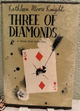 Kathleen Moore Knight / Three of Diamonds Crime Club Selection 1953 1st Edition
