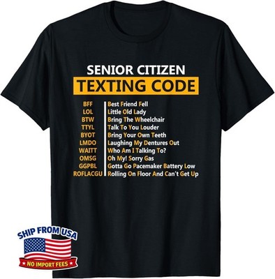Senior Citizen's Texting Code Gift for Grandpa Gift Funny Unisex T-Shirt