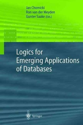 Logics for Emerging Applications of Databases by Jan Chomicki (English) Hardcove