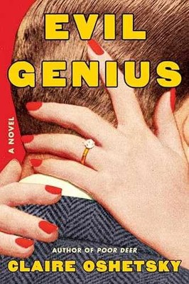Evil Genius: A Novel - Hardcover, by Oshetsky Claire - Very Good b