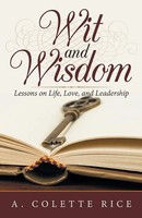 Wit And Wisdom Lessons On Life, Love, And Leadership A. Colette Rice Taschenbuch
