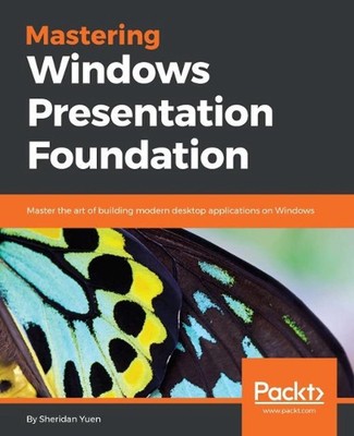 Mastering Windows Presentation Foundation by Sheridan Yuen (English) Paperback B