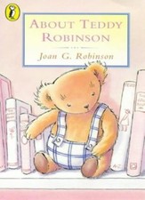 About Teddy Robinson (Young Puffin Books) By Joan G. Robinson