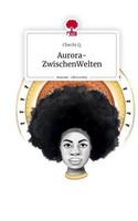 Aurora- Zwischenwelten. Life Is A Story - Story.One Chechi Q.