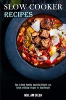 Slow Cooker Recipes William Green Taschenbuch Kartoniert / Broschiert Englisch