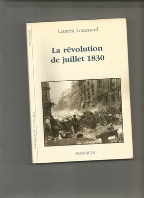 Die Revolution im Juli 1830 Laurent Louessard Spartacus 1990 Arbeiterbewegung