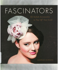 HATS: FASCINATORS-25 STYLISH ACCESSORIES-CROWNS-TIARAS-CRAFTS-PHOTOS-H SCHEIDIG
