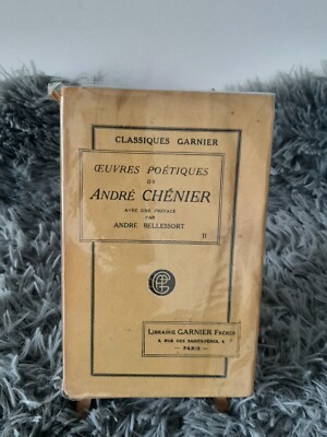 POETISCHE WERKE ANDRE CHENIER / VORWORT A. BELLESSORT BUCHHANDLUNG GARNIER / 1924
