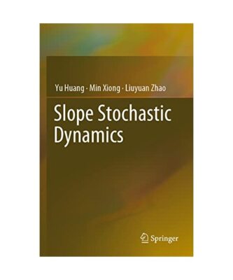 Slope Stochastic Dynamics, Yu Huang, Liuyuan Zhao, Min Xiong