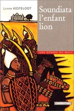 Soundiata, l'enfant-lion : Une épopée du Mali, Lilyan Kesteloot