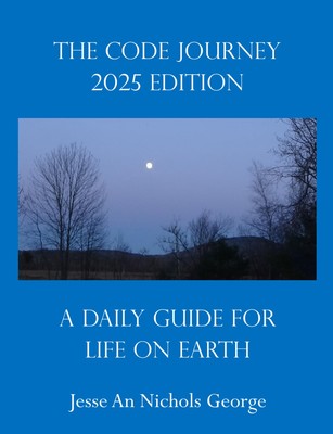 The Code Journey 2025 Edition: A Daily Guide For Life On Earth