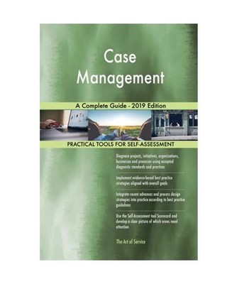 Case management A Complete Guide - 2019 Edition, Gerardus Blokdyk