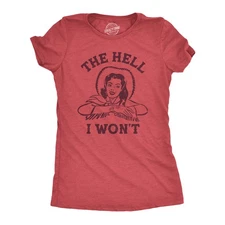 Womens The Hell I Wont T Shirt Funny Southern Accent Cowboy Cowgirl Tee for