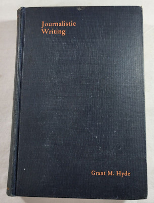 1929 Journalistic Writing by Grant Hyde 2nd Edition 1st Printing