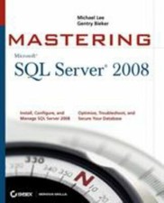 Mastering SQL Server 2008 by Lee, Michael; Bieker, Gentry