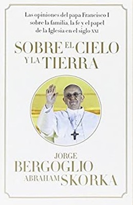 Sobre el Cielo y la Tierra Paperback Jorge, Skorka, Abraham Bergo