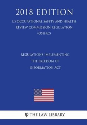 Regulations Implementing the Freedom of Information Act (US Occupational