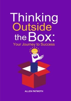 Thinking Outside the Box Your Journey to Success -  NEW ALLEN. PATWOTH 2023-01-0