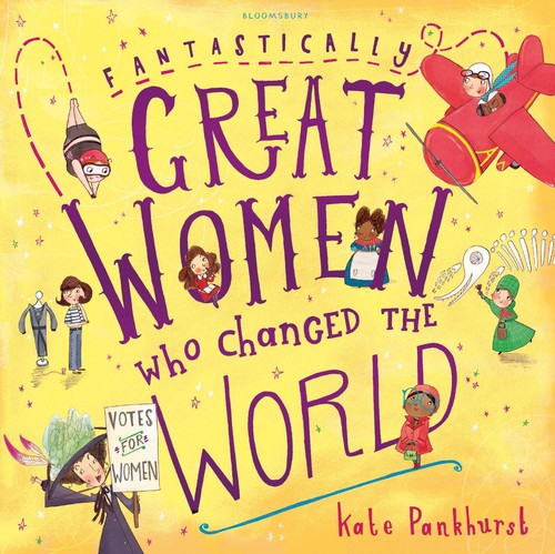 Fantastically Great Women Who Changed The World by Pankhurst, Kate Book The Fast