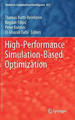 HIGH-PERFORMANCE SIMULATION-BASED OPTIMIZATION (STUDIES IN By Thomas & Bogdan