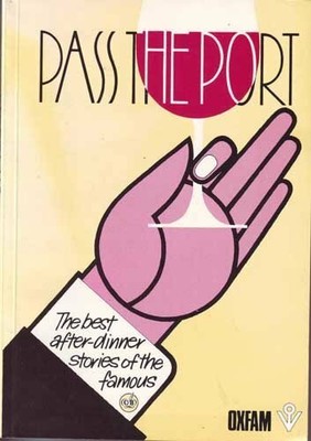 Pass the Port: The Best After Dinner Stories of the Famous by  0950492310