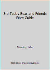 3rd Teddy Bear and Friends Price Guide by Helen Sieverling