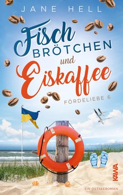 Fischbrötchen und Eiskaffee | Ein Ostseeroman Fördeliebe 6 | Jane Hell | Buch