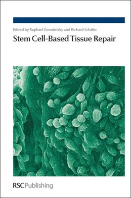 Gorodetsky - Stem Cell-Based Tissue Repair - New hardback or cased boo - X555z
