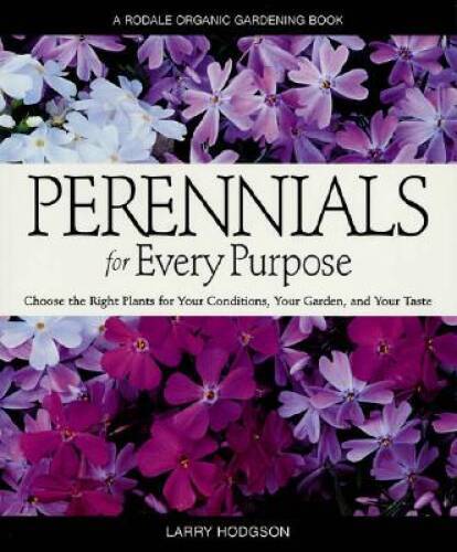 Perennials for Every Purpose: Choose the Right Plants for Your Conditions - GOOD