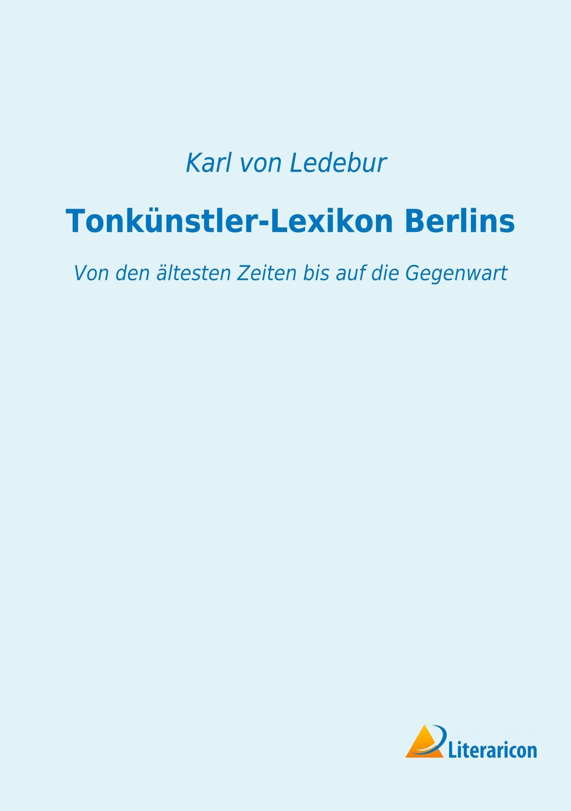 Thumbnail - Tonkünstler-lexikon Berlins Von Den Ältesten Zeiten Bis Auf Die