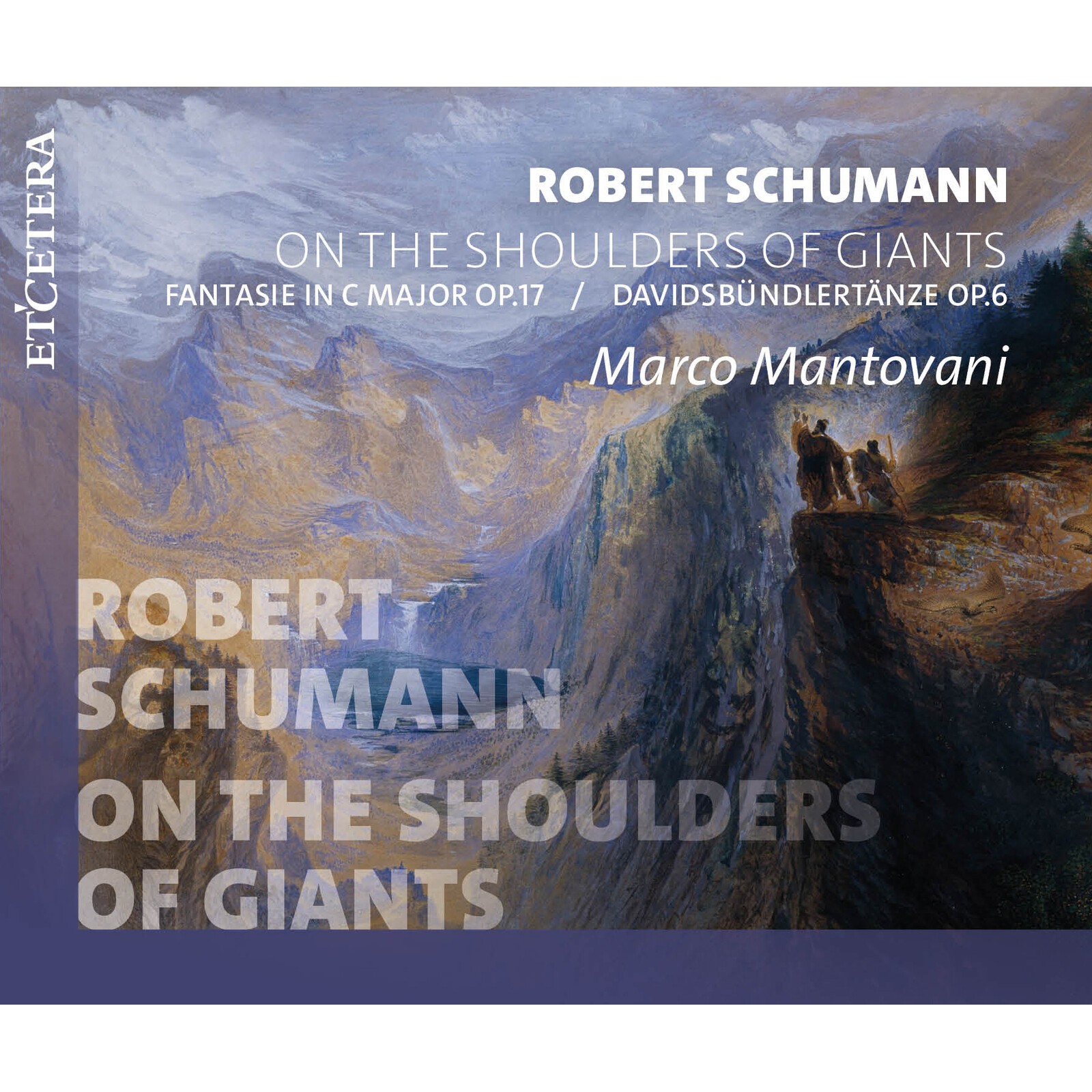 KTC1758 Marco Mantovani Robert Schumann: On the Shoulders of Giants Fantasie In