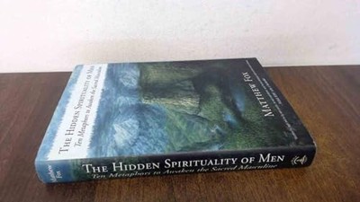 The Hidden Spirituality of Men: Ten Me..., Fox, Matthew