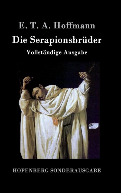 Die Serapionsbrüder: Vollständige Ausgabe (German) HARDBACK 9783843098625