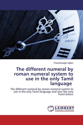 Chandrasegar Agilan | The different numeral by roman numeral system to use in...
