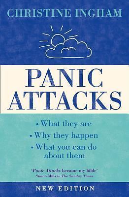 Panic Attacks: What they are, why they happen, and what you can do about them. A